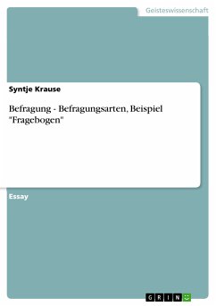 Befragung - Befragungsarten, Beispiel &quote;Fragebogen&quote; (eBook, PDF)