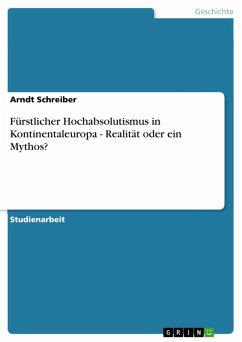 Fürstlicher Hochabsolutismus in Kontinentaleuropa - Realität oder ein Mythos? (eBook, PDF) - Schreiber, Arndt