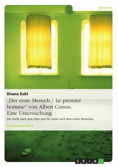 &quote;Der erste Mensch / Le premier homme&quote; von Albert Camus. Eine Untersuchung (eBook, PDF)