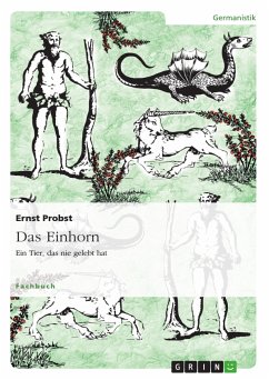 Das Einhorn - Ein Tier, das nie gelebt hat (eBook, PDF) - Probst, Ernst