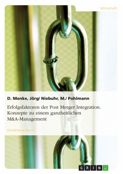 Erfolgsfaktoren der Post Merger Integration. Konzepte zu einem ganzheitlichen M&A-Management (eBook, PDF) - Menke, Jörg/ Niebuhr, M./ Pohlmann, D.