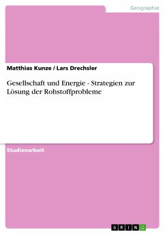 Gesellschaft und Energie - Strategien zur Lösung der Rohstoffprobleme (eBook, PDF) - Kunze, Matthias; Drechsler, Lars
