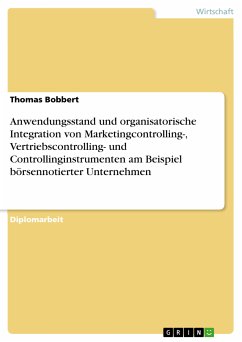 Anwendungsstand und organisatorische Integration von Marketingcontrolling-, Vertriebscontrolling- und Controllinginstrumenten am Beispiel börsennotierter Unternehmen (eBook, PDF)