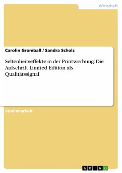 Seltenheitseffekte in der Printwerbung: Die Aufschrift Limited Edition als Qualitätssignal (eBook, PDF)