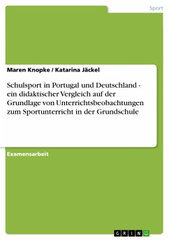 Schulsport in Portugal und Deutschland - ein didaktischer Vergleich auf der Grundlage von Unterrichtsbeobachtungen zum Sportunterricht in der Grundschule (eBook, PDF)