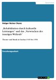 „Rehabilitation durch kulturelle Leistungen“ und das „Verwischen des traurigen Weltrufs“ (eBook, PDF)