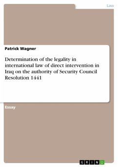 Determination of the legality in international law of direct intervention in Iraq on the authority of Security Council Resolution 1441 (eBook, PDF)