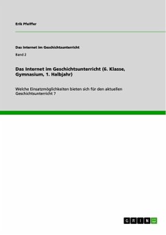 Das Internet im Geschichtsunterricht (6. Klasse, Gymnasium, 1. Halbjahr) (eBook, PDF)