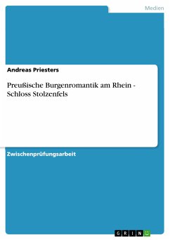 Preußische Burgenromantik am Rhein - Schloss Stolzenfels (eBook, PDF) - Priesters, Andreas