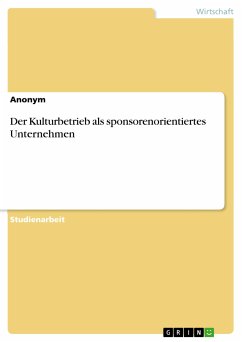 Der Kulturbetrieb als sponsorenorientiertes Unternehmen (eBook, PDF)