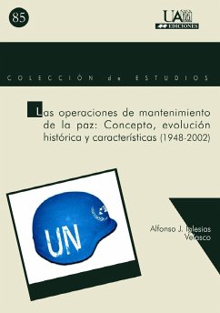 Las operaciones de mantenimiento de la paz : concepto, evolución histórica y características (1948-2002) - Iglesias Velasco, Alfonso Jesús