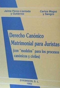 Derecho canónico matrimonial para juristas - Magaz y Sangro, Carlos; Pérez-Llantada y Gutiérrez, Jaime