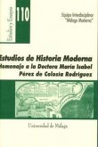 Estudios de historia moderna : homenaje a la doctora María Isabel Pérez de Colosía Rodríguez Estudios de historia moderna : homenaje a la doctora María Isabel Pérez de Colosía Rodríguez