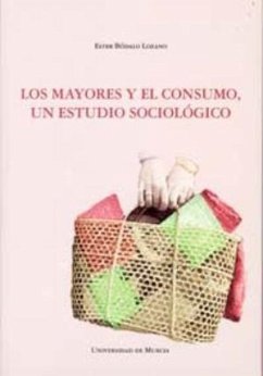 Los mayores y el consumo : un estudio sociológico - Bodalo Lozano, Ester