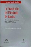 La financiación del Principado de Asturias : su evolución en el marco de la financiación autonómica general