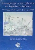 Introducción a los cálculos en ingeniería química : prácticas con Microsoft Excel y Scilab