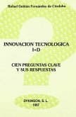 Innovación tecnológica e I+D : 100 preguntas clave y sus respuestas