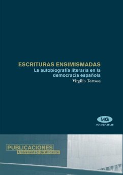 Escrituras ensimismadas : la autobiografía literaria en la democracia española - Tortosa, Virgilio