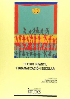 Teatro infantil y dramatización escolar - Cerrillo, Pedro C.; García Padrino, Jaime; Cerrillo Torremocha, Pedro César