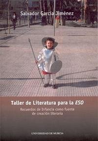 Taller de literatura para la ESO : recuerdos de infancia como fuente de creación literaria - García Jiménez, Salvador