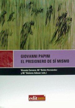 Giovanni Papini : el prisionero de sí mismo - Cervera Salinas, Vicente; Hernández González, María Belén; Adsuar Fernández, María Dolores