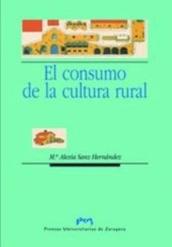 El consumo de la cultura rural - Sanz Hernández, Alexia