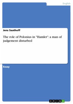 The role of Polonius in &quote;Hamlet&quote;: a man of judgement disturbed (eBook, PDF)