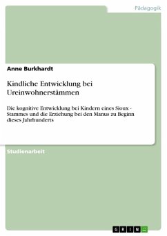 Kindliche Entwicklung bei Ureinwohnerstämmen (eBook, ePUB) - Burkhardt, Anne