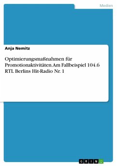 Optimierungsmaßnahmen für Promotionaktivitäten. Am Fallbeispiel 104.6 RTL Berlins Hit-Radio Nr. 1 (eBook, PDF) - Nemitz, Anja