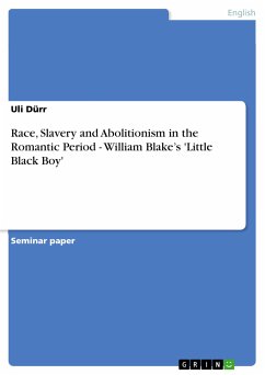 Race, Slavery and Abolitionism in the Romantic Period - William Blake’s 'Little Black Boy' (eBook, PDF) - Dürr, Uli