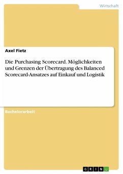 Die Purchasing Scorecard. Möglichkeiten und Grenzen der Übertragung des Balanced Scorecard-Ansatzes auf Einkauf und Logistik (eBook, ePUB) - Fietz, Axel