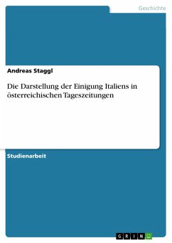 Die Darstellung der Einigung Italiens in österreichischen Tageszeitungen (eBook, ePUB) - Staggl, Andreas