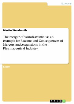 The merger of "sanofi-aventis" as an example for Reasons and Consequences of Mergers and Acquistions in the Pharmaceutical Industry (eBook, PDF)