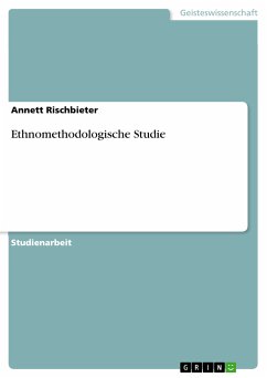 Ethnomethodologische Studie (eBook, PDF) - Rischbieter, Annett