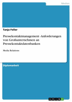 Pressekontaktmanagement - Anforderungen von Großunternehmen an Pressekontaktdatenbanken (eBook, PDF) - Feller, Tanja