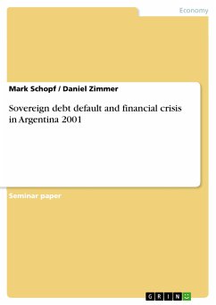Sovereign debt default and financial crisis in Argentina 2001 (eBook, PDF) - Schopf, Mark; Zimmer, Daniel