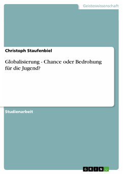 Globalisierung - Chance oder Bedrohung für die Jugend? (eBook, PDF) - Staufenbiel, Christoph