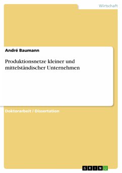 Produktionsnetze kleiner und mittelständischer Unternehmen (eBook, PDF) - Baumann, André