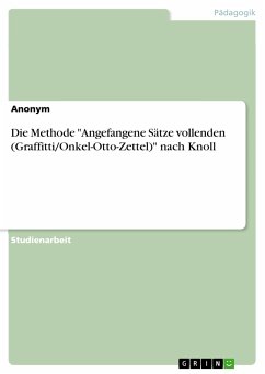 Die Methode &quote;Angefangene Sätze vollenden (Graffitti/Onkel-Otto-Zettel)&quote; nach Knoll (eBook, PDF)