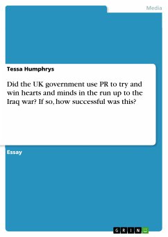 Did the UK government use PR to try and win hearts and minds in the run up to the Iraq war? If so, how successful was this? (eBook, PDF) - Humphrys, Tessa