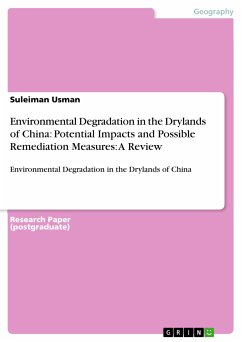 Environmental Degradation in the Drylands of China: Potential Impacts and Possible Remediation Measures: A Review (eBook, PDF) - Usman, Suleiman