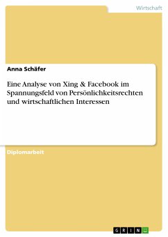 Eine Analyse von Xing & Facebook im Spannungsfeld von Persönlichkeitsrechten und wirtschaftlichen Interessen (eBook, PDF) - Schäfer, Anna