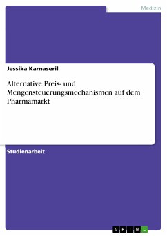 Alternative Preis- und Mengensteuerungsmechanismen auf dem Pharmamarkt (eBook, PDF)