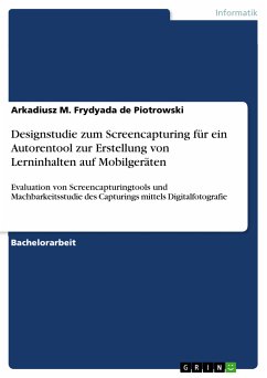 Designstudie zum Screencapturing für ein Autorentool zur Erstellung von Lerninhalten auf Mobilgeräten (eBook, PDF) - Frydyada de Piotrowski, Arkadiusz M.