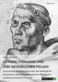 Luthers Theologie und ihre bedenklichen Folgen (eBook, PDF)