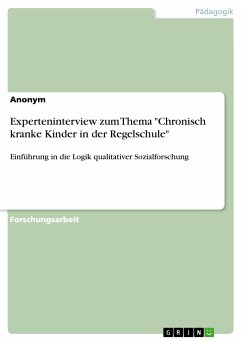 Experteninterview zum Thema &quote;Chronisch kranke Kinder in der Regelschule&quote; (eBook, PDF)