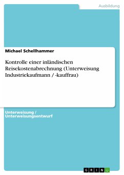 Kontrolle einer inländischen Reisekostenabrechnung (Unterweisung Industriekaufmann / -kauffrau) (eBook, PDF)