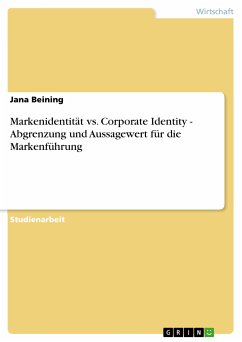 Markenidentität vs. Corporate Identity - Abgrenzung und Aussagewert für die Markenführung (eBook, PDF) - Beining, Jana