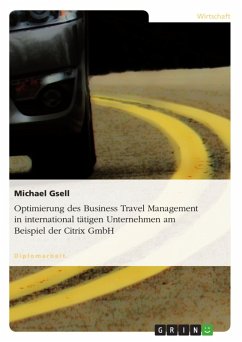 Optimierung des Business Travel Management in international tätigen Unternehmen am Beispiel der Citrix GmbH (eBook, PDF)