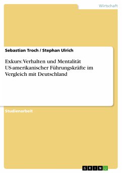 Exkurs: Verhalten und Mentalität US-amerikanischer Führungskräfte im Vergleich mit Deutschland (eBook, PDF) - Troch, Sebastian; Ulrich, Stephan